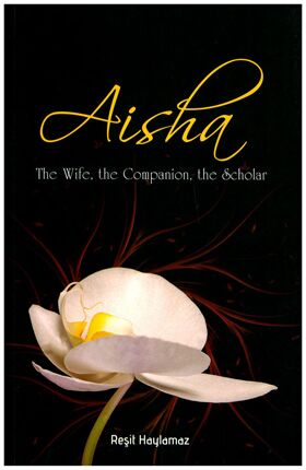 Aisha The Wife, The Companion, The Scholar-1