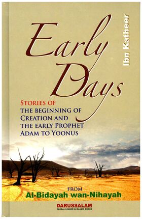Early Days Stories of The Beginning of Creation And The Early Prophet Adam to Yoonus-1