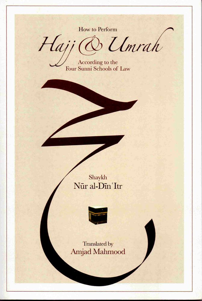 How to Perform Hajj & Umrah According to the Four Sunni Schools Of Law-2