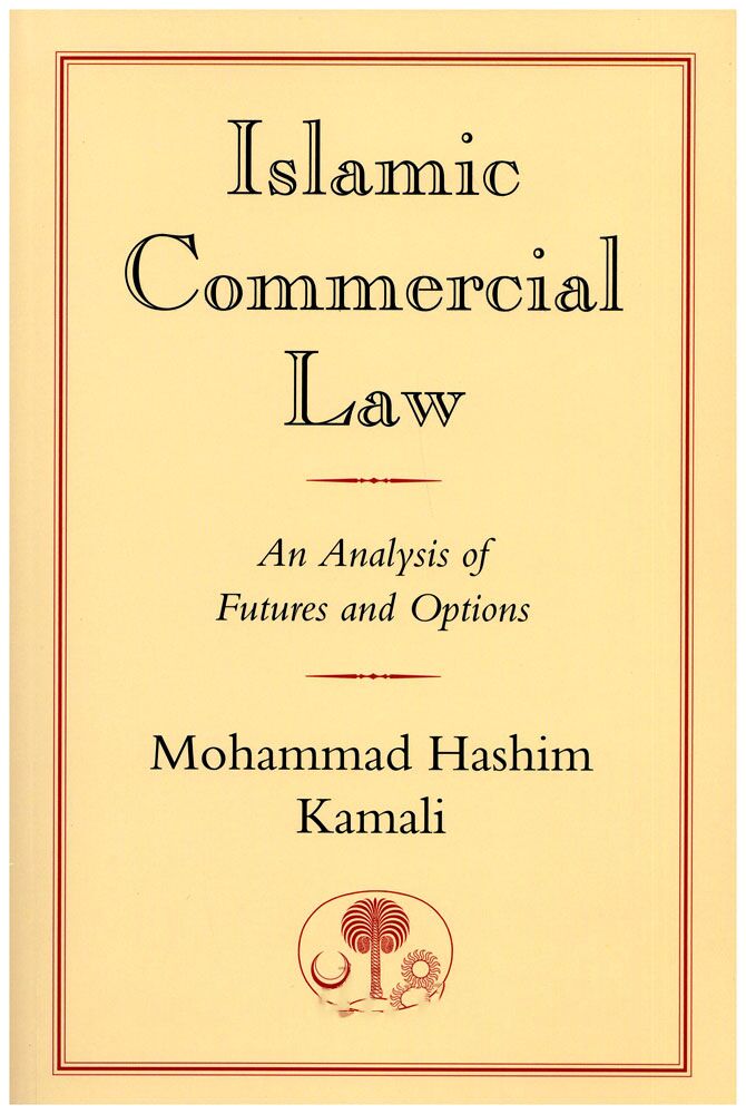 Islamic Commercial Law An Analysis of Futures and Options-2
